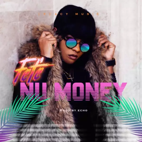 Fefe - Nu Money (Prod. by Echo)